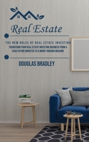 Real Estate: The New Rules of Real Estate Investing 1777199662 Book Cover