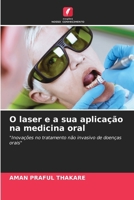 O laser e a sua aplicação na medicina oral (Portuguese Edition) 6202335483 Book Cover