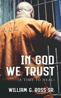 In God We Trust: A Time to Heal 1533428123 Book Cover