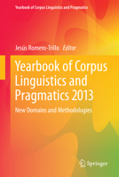 Yearbook of Corpus Linguistics and Pragmatics 2013: New Domains and Methodologies 9400762496 Book Cover