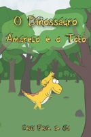 O Dinossauro Amarelo e o Totó B09986QPJX Book Cover
