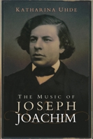 The Music of Joseph Joachim 1783272848 Book Cover