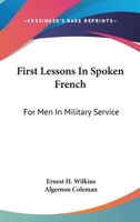 First Lessons in Spoken French for Men in Military Service 1432633155 Book Cover
