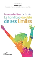 Les aventurières de la vie :: Le handicap au-delà de ses limites (French Edition) 234310901X Book Cover