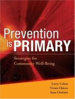 Prevention Is Primary: Strategies for Community Well Being