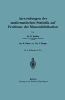 Anwendungen Der Mathematischen Statistik Auf Probleme Der Massenfabrikation 3642494579 Book Cover
