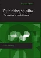 Rethinking Equality: The Challenge of Equal Citizenship 0719069254 Book Cover