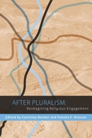 After Pluralism: Reimagining Religious Engagement 0231152337 Book Cover