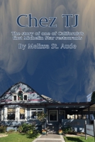Chez TJ: The story of one of California's first Michelin Star restaurants 1958750182 Book Cover