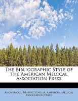 The Bibliographic Style of the American Medical Association Press 1241633436 Book Cover