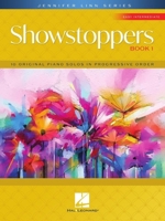 Showstoppers, Book 1: Jennifer Linn Series - 10 Original Easy Intermediate Levels Piano Solos in Progressive Order 1705111289 Book Cover