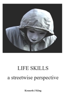 Life Skills: A Streetwise Perspective B0CGKVFW45 Book Cover