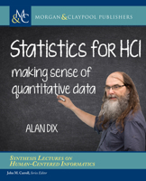 Statistics for HCI: Making Sense of Quantitative Data (Synthesis Lectures on Human-centered Informatics) 1681737434 Book Cover