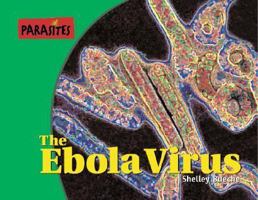 Parasites! - The Ebola Virus (Parasites!) 0737717807 Book Cover