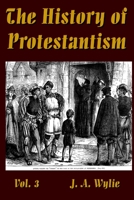The History of Protestantism Vol. 3 0359925383 Book Cover
