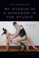 My Studio Is a Dungeon Is the Studio: My Studio Is a Dungeon Is the Studio 1478029080 Book Cover