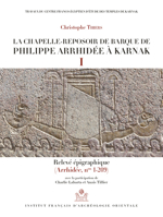 La Chapelle-Reposoir de Barque de Philippe Arrhidee a Karnak: I-Releve Epigraphique. II- Releve Photographique (Arrhidee, Nos 1-209) 2724707702 Book Cover