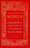 The Shadow of Scotus: Philosophy and Faith in Pre-Reformation Scotland 0567292959 Book Cover