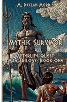 Mythic Survivor: Afterlife Quest: Mae Trilogy - Book One B0FKDFQDR5 Book Cover