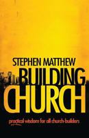 Building Church: Practical wisdom for all Church-builders 190839319X Book Cover