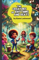 The Creators of Rhythms and Beats 1300131039 Book Cover