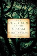 The Dirty Side of the Storm: Poems 0393331431 Book Cover