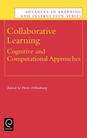 Collaborative Learning: Cognitive and Computational Approaches (Advances in Learning and Instruction) (Advances in Learning and Instruction) 0080430732 Book Cover