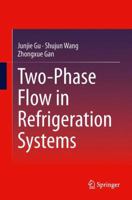Two-Phase Flow in Refrigeration Systems 1461483220 Book Cover