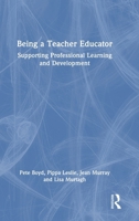 Being a Teacher Educator: Supporting Professional Learning and Development 1041102844 Book Cover