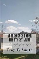 Adolescence Under the Street Light: "The Fight of My Life" 2 (the Prequel) 1505578507 Book Cover