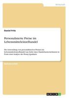 Personalisierte Preise im Lebensmitteleinzelhandel: Die Anwendung von personalisierten Preisen im Lebensmitteleinzelhandel aus Sicht eines ... Analyse der Penny-Sparkarte 3668626766 Book Cover