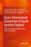 Quasi-Dimensional Simulation of Spark Ignition Engines: From Thermodynamic Optimization to Cyclic Variability 1447160886 Book Cover