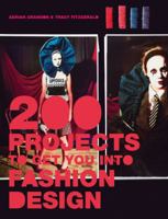 200 Projects to Get You Into Fashion Design 1408108259 Book Cover