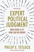 Expert Political Judgment: How Good Is It? How Can We Know? 0691128715 Book Cover