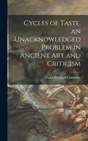 Cycles of Taste, an Unacknowledged Problem in Ancient Art and Criticism 1258190087 Book Cover