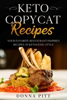 Keto Copycat Recipes: Your Favorite Restaurant-Inspired Recipes, in Ketogenic Style B08DSVJXFP Book Cover