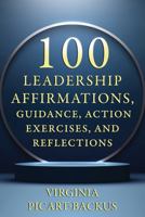 100 Leadership Affirmations, Guidance, Action Exercises, and Reflections 1971052094 Book Cover