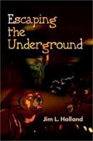 Escaping the Underground 059524744X Book Cover