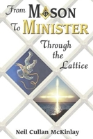 From Mason to Minister: Through the Lattice B0G4JS53G5 Book Cover