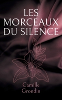 Les morceaux du silence: Fragments d elle, fragments de nous (French Edition) 2322653292 Book Cover