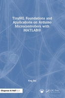 TinyML Foundations and Applications on Arduino Microcontrollers with MATLAB 1041329466 Book Cover