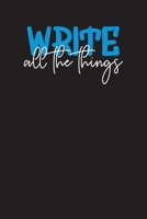 Write All The Things: Weekly Writing Plan Diary & Author Planner for Writers to Keep the Motivation w/ Goals & Progress 1694232549 Book Cover