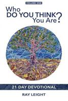 Who Do You Think You Are?: 21 Day Devotional 0996698914 Book Cover