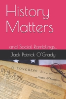 History Matters: and Social Ramblings... B089M2H7QY Book Cover