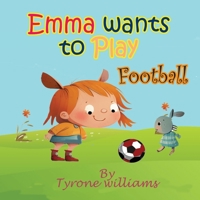 Emma Wants to Play Football B0BYM6H11C Book Cover