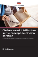 Cinéma sacré ! Réflexions sur le concept de cinéma chrétien (French Edition) 6208013585 Book Cover