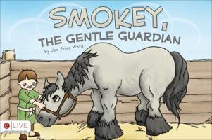 Smokey, the Gentle Guardian 1616635223 Book Cover