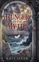 Hunger in the Myths: Of Gods & Mortals B0G5269GN9 Book Cover