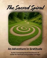 The Sacred Spiral: An Adventure in Gratitude (Spiritual Practices from CSLGLV) B0FYVNQV2Q Book Cover
