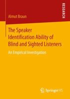 The Speaker Identification Ability of Blind and Sighted Listeners: An Empirical Investigation 3658151978 Book Cover